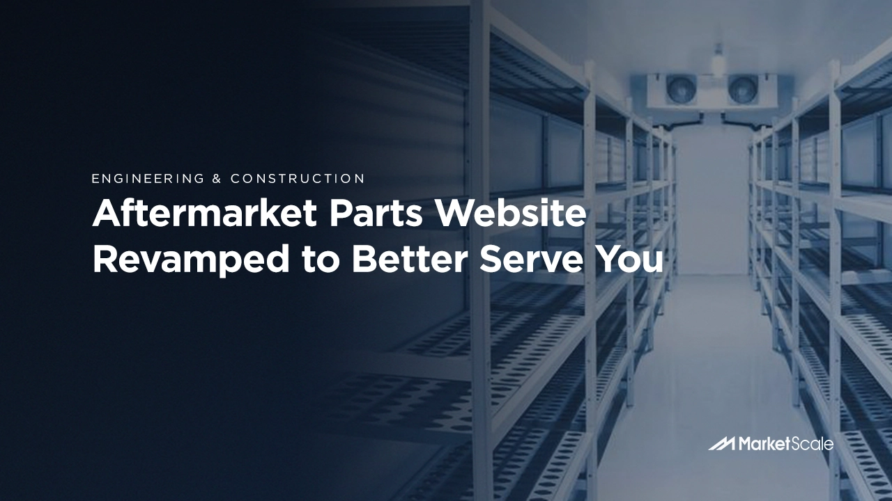 Aftermarket Parts site Revamped to Better Serve You MarketScale