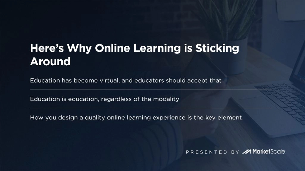 Here’s Why Online Learning is Sticking Around