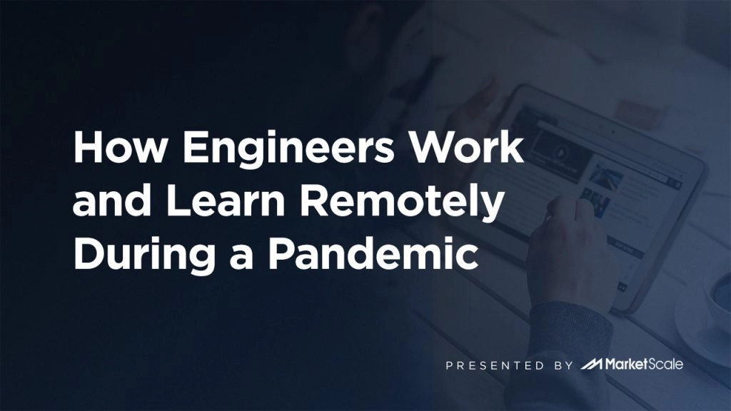 How Engineers Work and Learn Remotely During a Pandemic