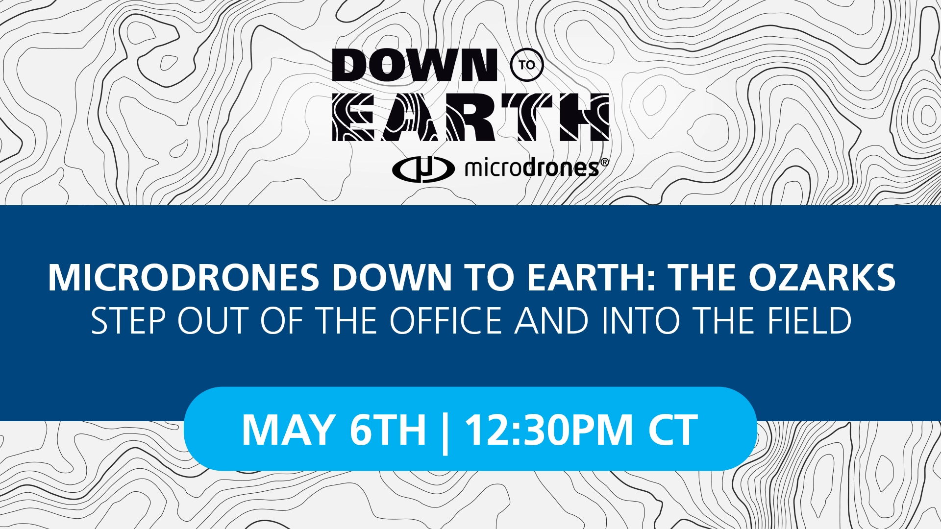 Microdrones Down To Earth: The Ozarks Step out of the office and into the field