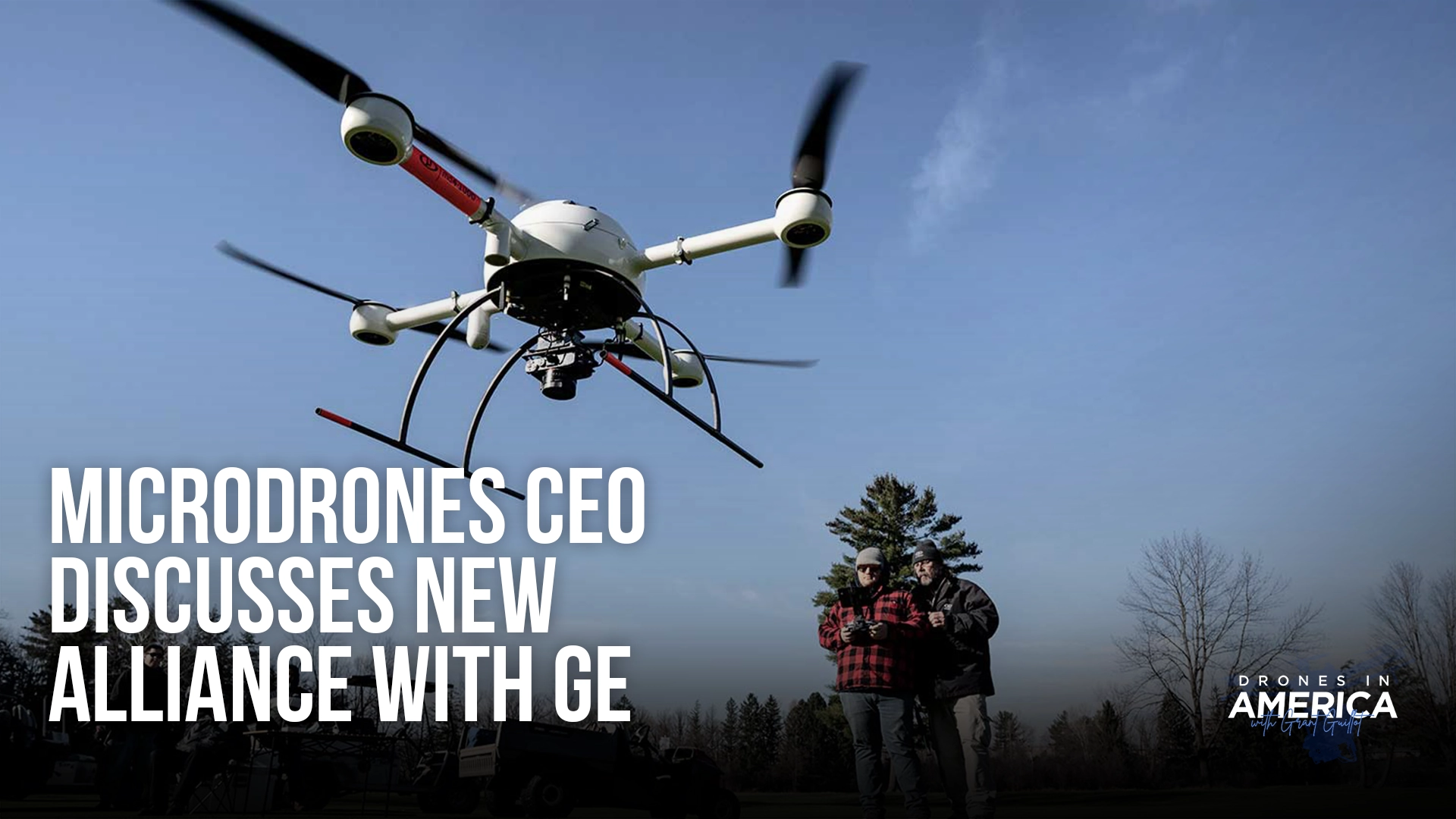 Microdrones CEO Discusses New Alliance with GE