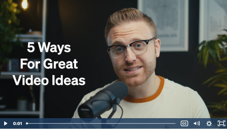 5 Ways To Come Up With Great Video Ideas
