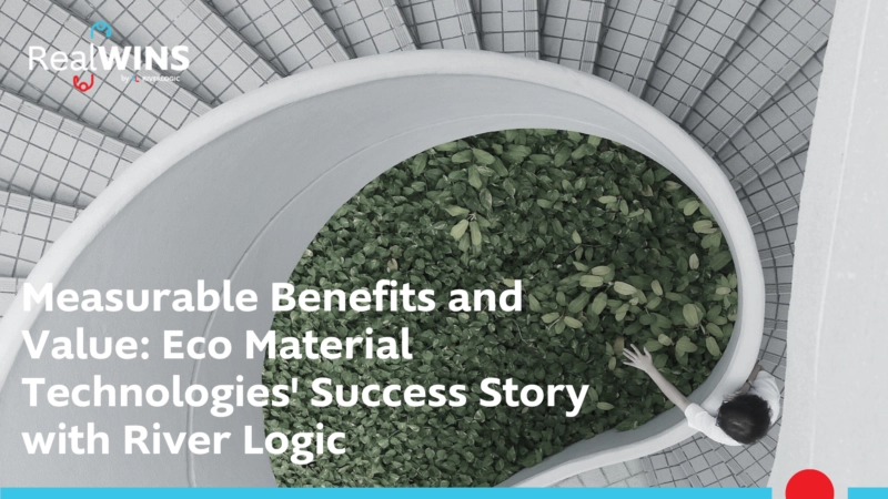 Measurable Benefits and Value: Eco Material Technologies' Success Story with River Logic