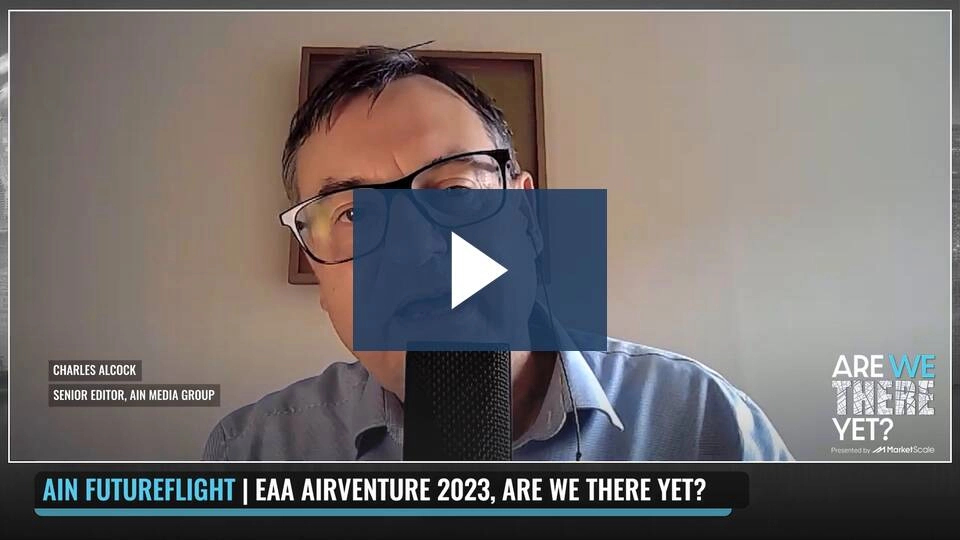 AIN FutureFlight | EAA AirVenture 2023, Are We There Yet?