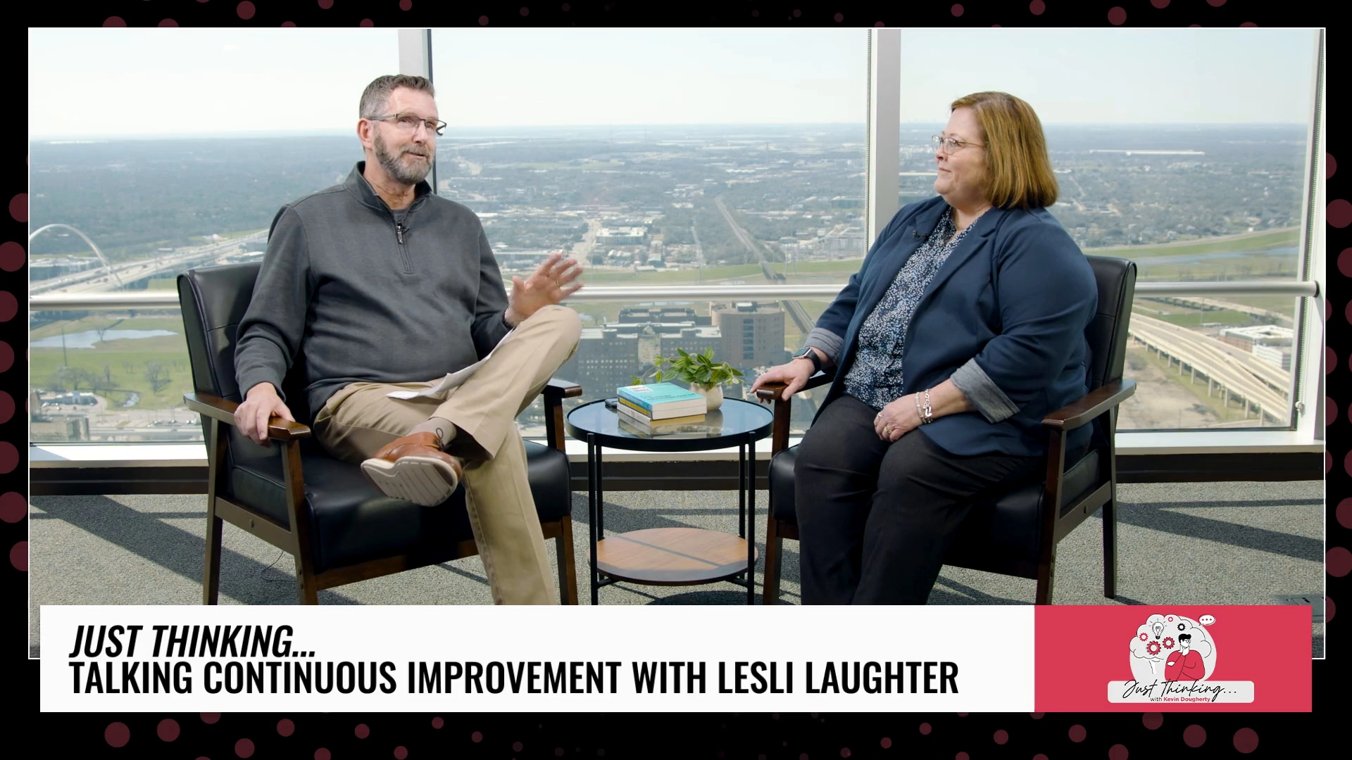 JUST THINKING…Talking CONTINUOUS IMPROVEMENT with Lesli Laughter