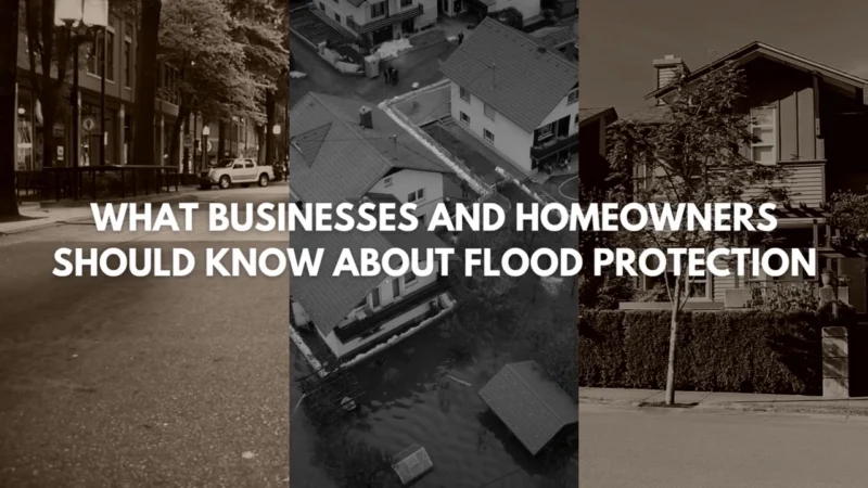What Businesses and Homeowners Should Know About Flood Protection